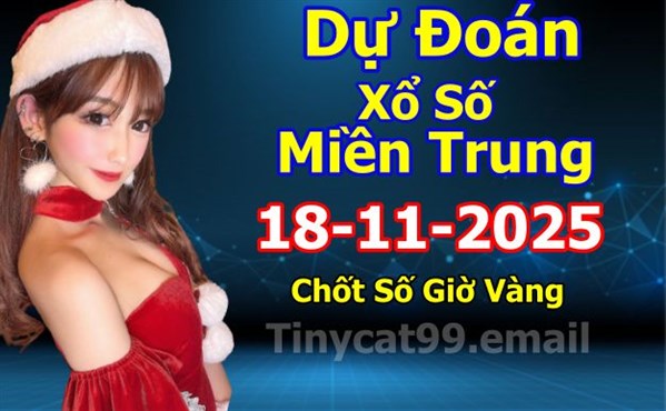 Soi Cầu XSMT 18-11-2025 Dự Đoán XSMT Chốt Số Miền Trung Thứ 3