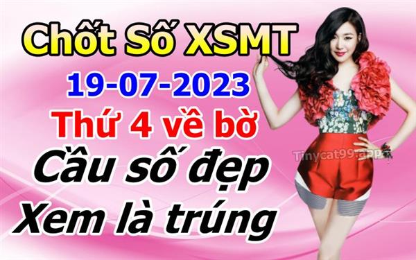 Soi Cầu XSMT 19-07-2023 Dự Đoán XSMT Miền Trung Chốt Số MT Thứ 4