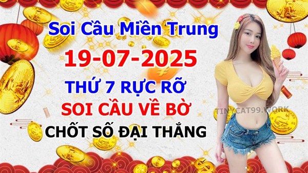Soi Cầu XSMT 19-07-2025 Dự Đoán Miền Trung Chính Xác VIP Thứ 7