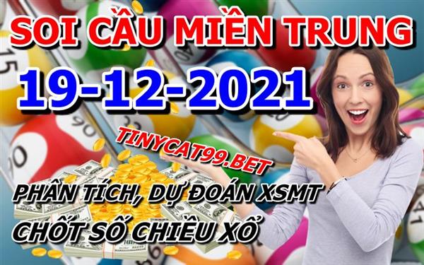 Soi Cầu XSMT 19-12-2021 Dự Đoán Miền Trung Chốt Số MT Thứ Chủ Nhật