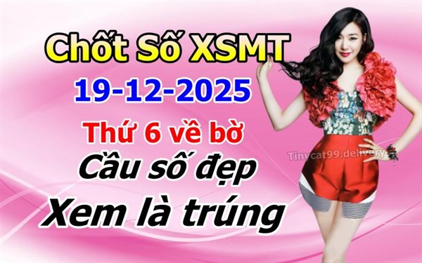 Soi Cầu XSMT 19-12-2025 Dự Đoán XSMT Miền Trung Chốt Số BTL VIP MT Thứ 6