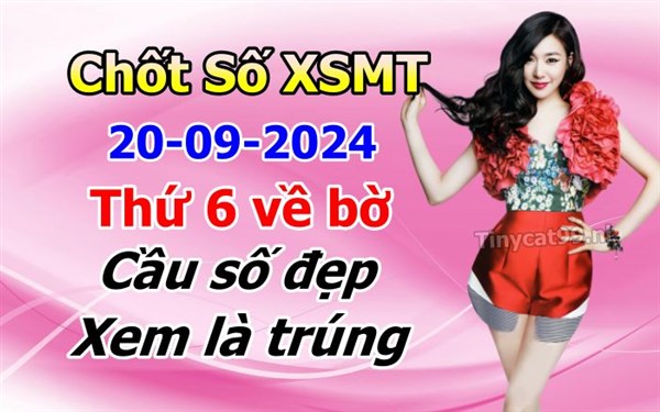 Soi Cầu XSMT 20-09-2024 Dự Đoán XSMT Miền Trung Chốt Số BTL VIP MT Thứ 6