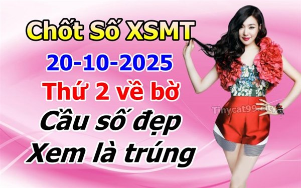 Soi Cầu 20-10-2025 Dự Đoán Miền Trung Chốt Số XSMT Thứ 2