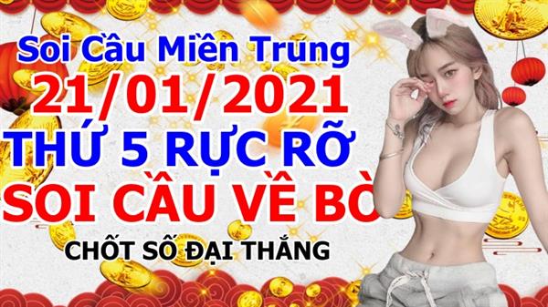 Soi Cầu MT 21-01-2021 Dự Đoán XSMT Miền Trung Chốt Số MT Thứ 5