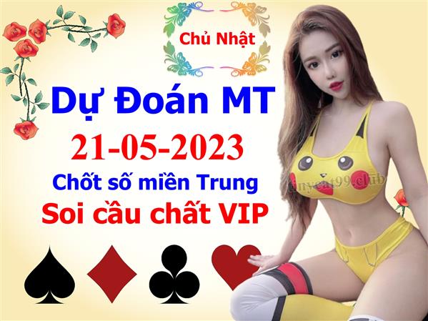 Soi Cầu XSMT 21-05-2023 Dự Đoán Miền Trung Chốt Số MT Thứ Chủ Nhật
