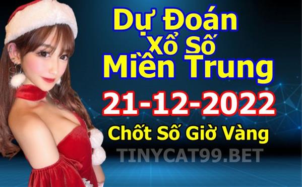 Soi Cầu XSMT 21-12-2022 Dự Đoán XSMT Miền Trung Chốt Số MT Thứ 4