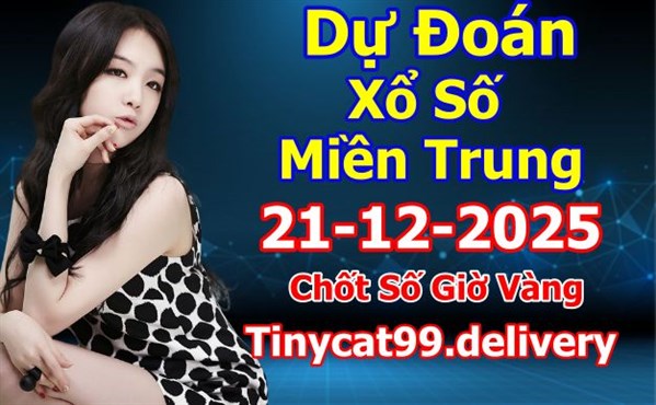 Soi Cầu XSMT 21-12-2025 Dự Đoán Miền Trung Chốt Số MT Thứ Chủ Nhật