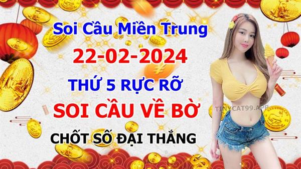 Soi Cầu MT 22-02-2024 Dự Đoán XSMT Miền Trung Chốt Số MT Thứ 5