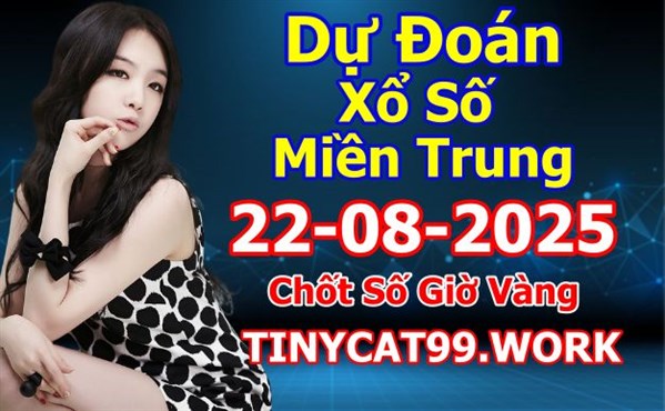 Soi Cầu XSMT 22-08-2025 Dự Đoán XSMT Miền Trung Chốt Số BTL VIP MT Thứ 6