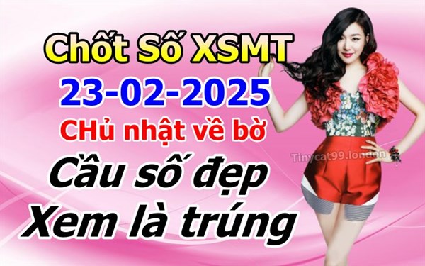 Soi Cầu XSMT 23-02-2025 Dự Đoán Miền Trung Chốt Số MT Thứ Chủ Nhật