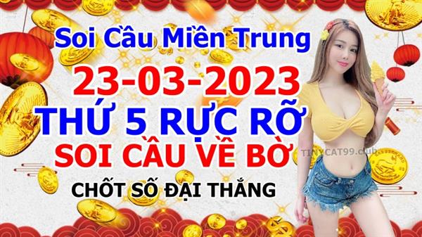 Soi Cầu MT 23-03-2023 Dự Đoán XSMT Miền Trung Chốt Số MT Thứ 5