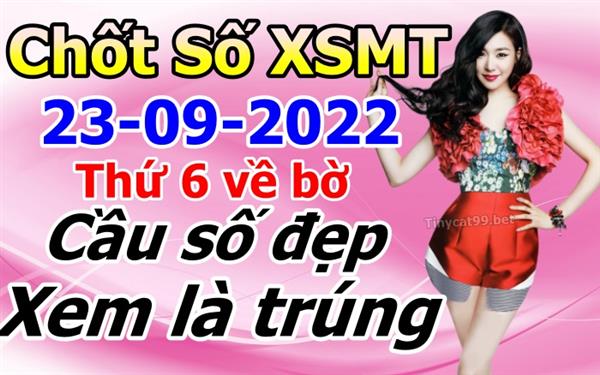 Soi Cầu XSMT 23-09-2022 Dự Đoán XSMT Miền Trung Chốt Số BTL VIP MT Thứ 6