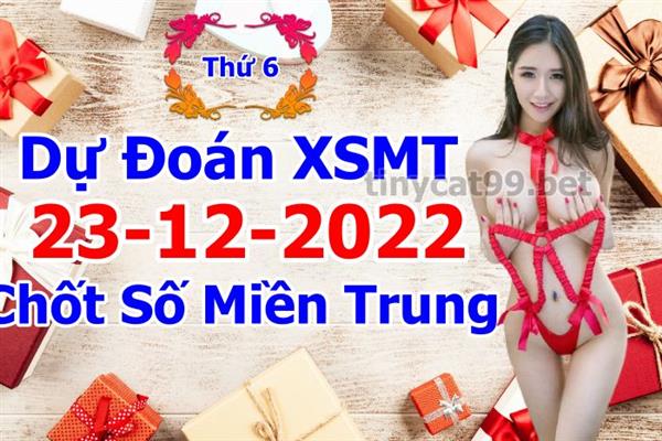 Soi Cầu XSMT 23-12-2022 Dự Đoán XSMT Miền Trung Chốt Số BTL VIP MT Thứ 6