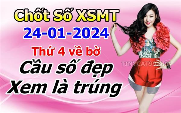  Soi Cầu XSMT 24-01-2024 Dự Đoán XSMT Miền Trung Chốt Số MT Thứ 4