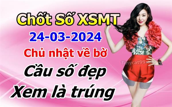 Soi Cầu XSMT 24-03-2024 Dự Đoán Miền Trung Chốt Số MT Thứ Chủ Nhật