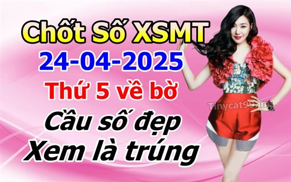 Soi Cầu MT 24-04-2025 Dự Đoán XSMT Miền Trung Chốt Số MT Thứ 5