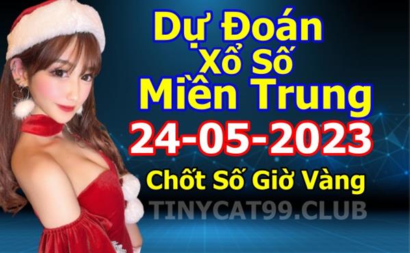 Soi Cầu XSMT 24-05-2023 Dự Đoán XSMT Miền Trung Chốt Số MT Thứ 4