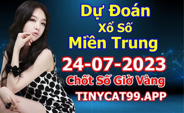  Soi Cầu XSMT 24-07-2023 Dự Đoán Miền Trung Chốt Số XSMT Thứ 2