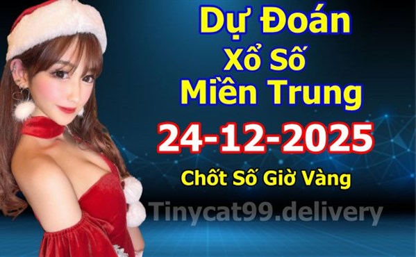 Soi Cầu XSMT 24-12-2025 Dự Đoán XSMT Miền Trung Chốt Số MT Thứ 4