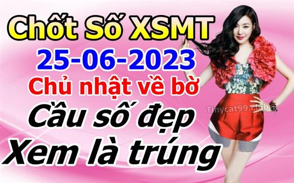 Soi Cầu XSMT 25-06-2023 Dự Đoán Miền Trung Chốt Số MT Thứ Chủ Nhật