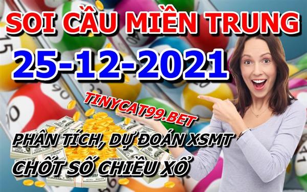 Soi Cầu XSMT 25-12-2021 Dự Đoán Miền Trung Chính Xác VIP Thứ 7
