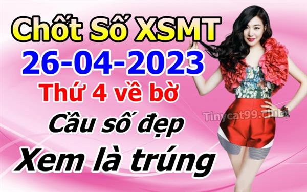 Soi Cầu XSMT 26-04-2023 Dự Đoán XSMT Miền Trung Chốt Số MT Thứ 4