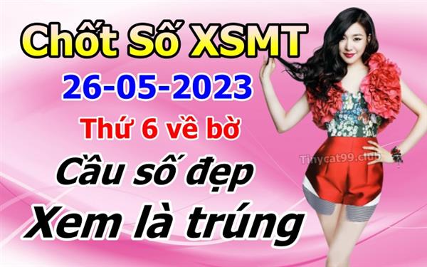 Soi Cầu XSMT 26-05-2023 Dự Đoán XSMT Miền Trung Chốt Số BTL VIP MT Thứ 6