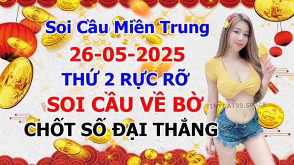 Soi Cầu XSMT 26-05-2025 Dự Đoán Miền Trung Chốt Số XSMT Thứ 2