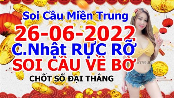 Soi Cầu XSMT 26-06-2022 Dự Đoán Miền Trung Chốt Số MT Thứ Chủ Nhật