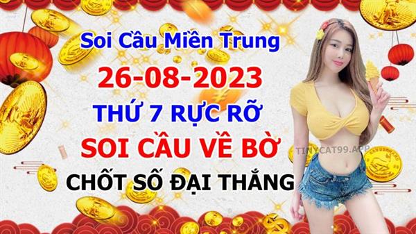 Soi Cầu XSMT 26-08-2023 Dự Đoán Miền Trung Chính Xác VIP Thứ 7