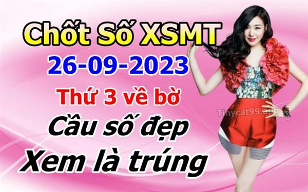 Soi Cầu XSMT 26-09-2023 Dự Đoán XSMT Chốt Số Miền Trung Thứ 3