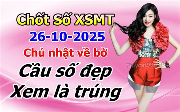 Soi Cầu XSMT 26-10-2025 Dự Đoán Miền Trung Chốt Số MT Thứ Chủ Nhật