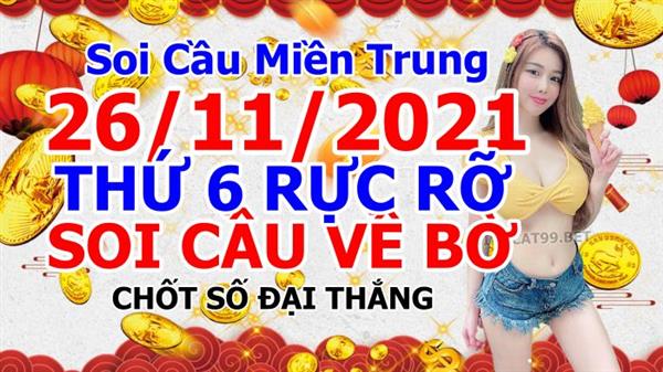 Soi Cầu XSMT 26-11-2021 Dự Đoán XSMT Miền Trung Chốt Số BTL VIP MT Thứ 6