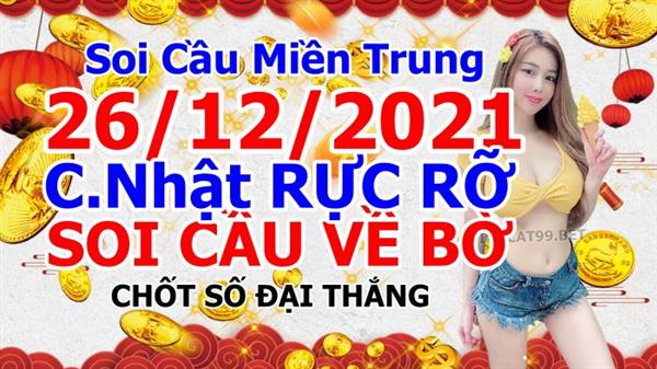 Soi Cầu XSMT 26-12-2021 Dự Đoán Miền Trung Chốt Số MT Thứ Chủ Nhật
