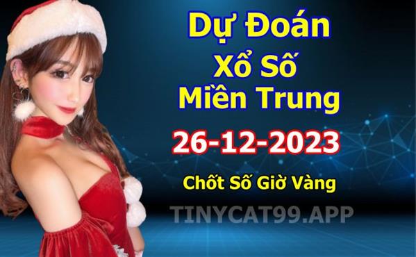 Soi Cầu XSMT 26-12-2023 Dự Đoán XSMT Chốt Số Miền Trung Thứ 3