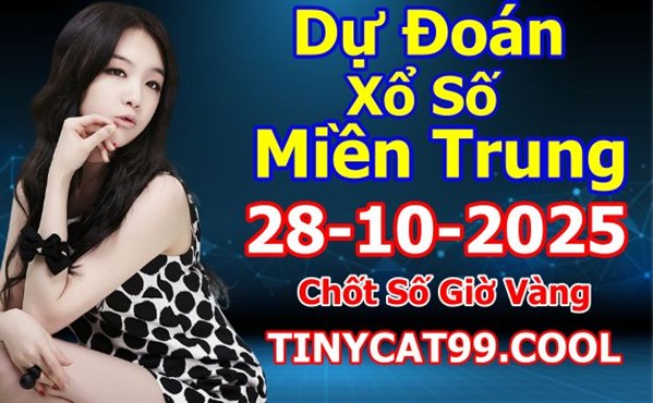 Soi Cầu XSMT 28-10-2025 Dự Đoán XSMT Chốt Số Miền Trung Thứ 3