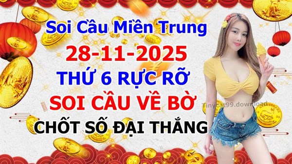 Soi Cầu XSMT 28-11-2025 Dự Đoán XSMT Miền Trung Chốt Số BTL VIP MT Thứ 6