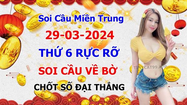 Soi Cầu XSMT 29-03-2024 Dự Đoán XSMT Miền Trung Chốt Số BTL VIP MT Thứ 6