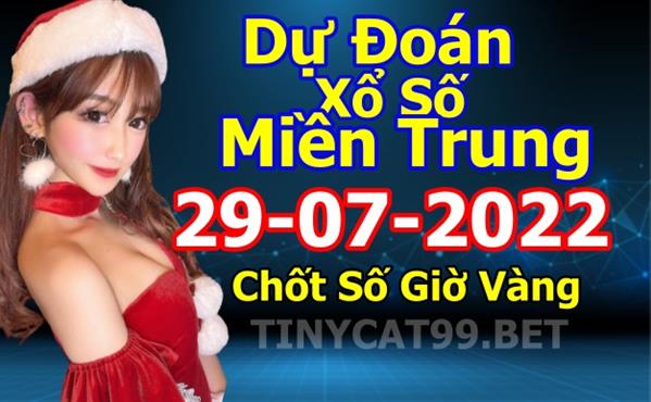 Soi Cầu XSMT 29-07-2022 Dự Đoán XSMT Miền Trung Chốt Số BTL VIP MT Thứ 6