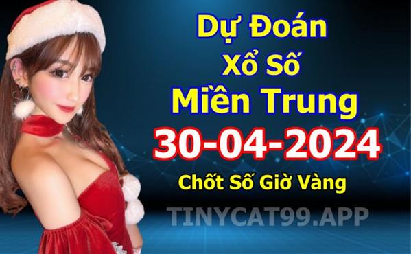 Soi Cầu XSMT 30-04-2024 Dự Đoán XSMT Chốt Số Miền Trung Thứ 3