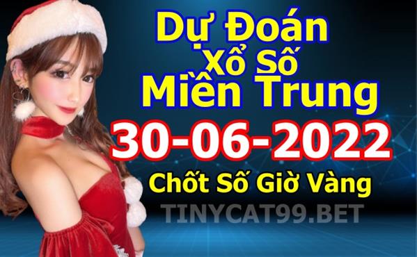 Soi Cầu MT 30-06-2022 Dự Đoán XSMT Miền Trung Chốt Số MT Thứ 5