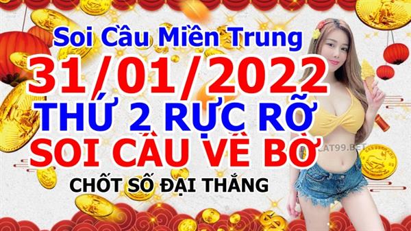 Soi Cầu XSMT 317-01-2022 Dự Đoán Miền Trung Chốt Số XSMT Thứ 2