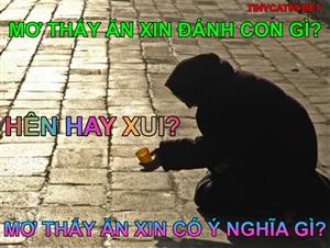 Nằm Mơ Thấy Ăn Xin, Ăn Mày Đánh Đề Con Gì? Giải Mộng Mơ Thấy Ăn Mày