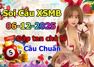 Soi Cầu XSMB 06-12-2025 Dự Đoán XSMB Chốt Số Miền Bắc VIP Thứ 7