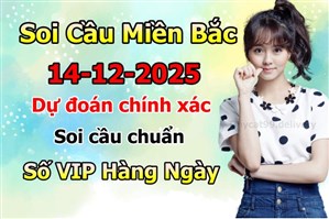 Soi Cầu MB 14-12-2025 Dự Đoán XSMB Chốt Số Miền Bắc VIP Chủ Nhật