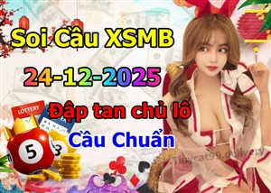 Soi Cầu XSMB 24-12-2025 Dự Đoán XSMB Chốt Số Miền Bắc VIP Thứ 4