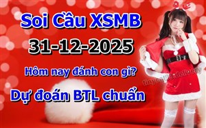 Soi Cầu XSMB 31-12-2025 Dự Đoán XSMB Chốt Số Miền Bắc VIP Thứ 4