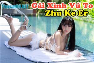 Zhu Ke Er Hot Girl Vú To Xinh Như Công Chúa Tạo Dáng Bên Bể Bơi